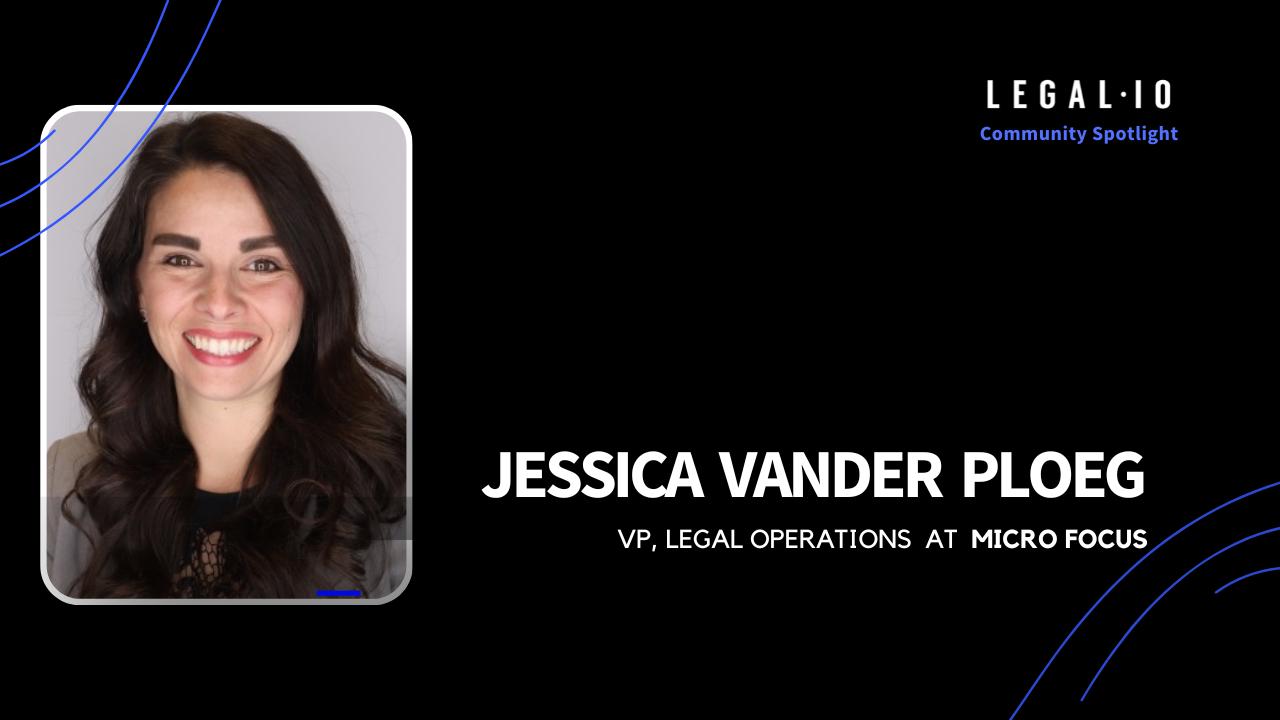 Community Spotlight: Jessica Vander Ploeg, Senior Director of Legal Ops at Micro Focus