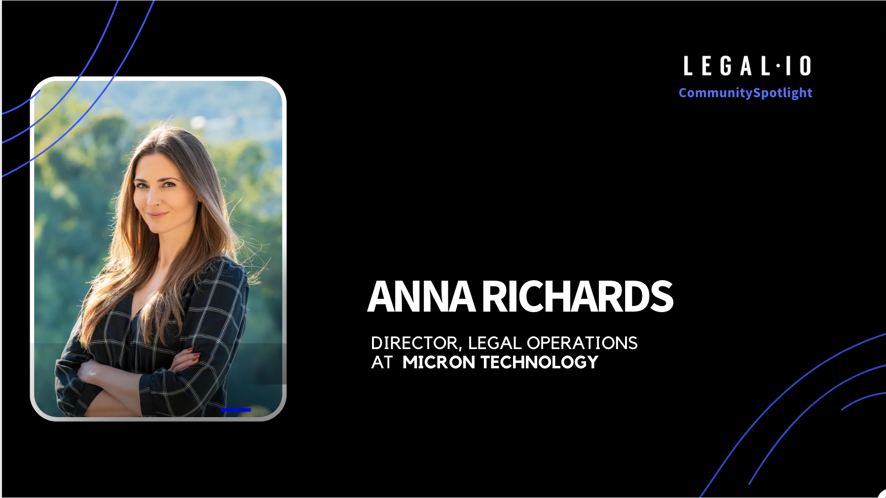 Community Spotlight: Anna Richards, Director of Legal Ops at Micron Technology