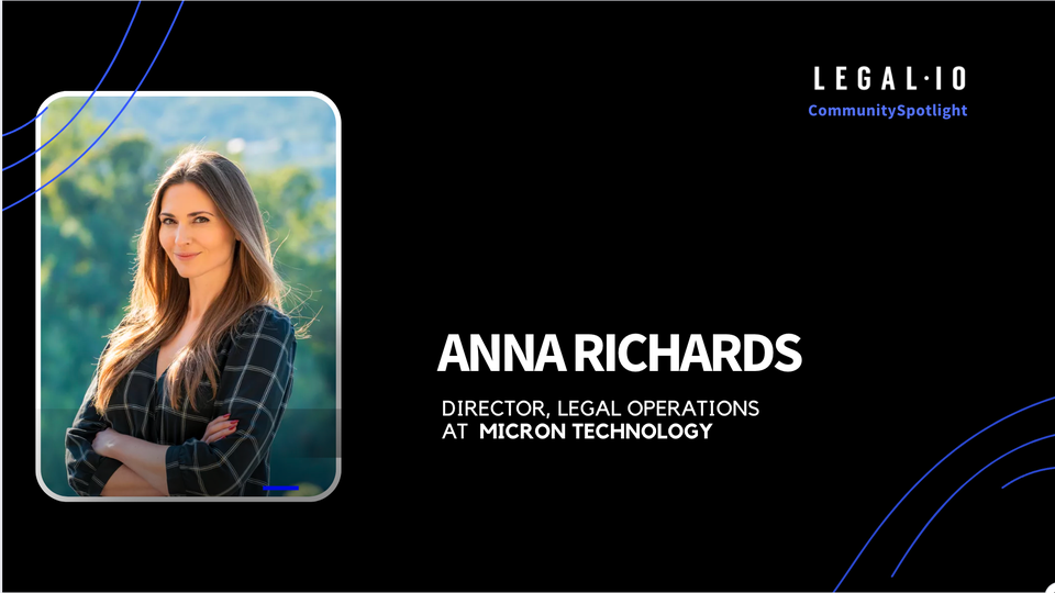 Community Spotlight: Anna Richards, Director of Legal Ops at Micron Technology