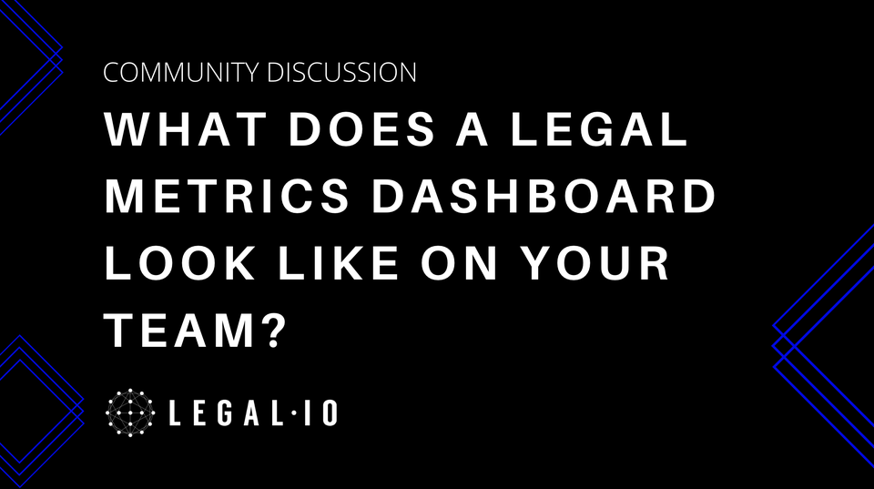 Community Perspectives: What does a legal metrics dashboard look like on your team?