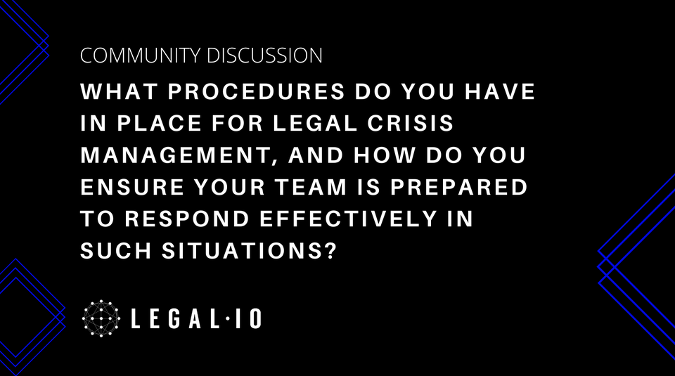 Community Discussion: What procedures do you have in place for legal crisis management, and how do you ensure your team is prepared to respond effectively in such situations?