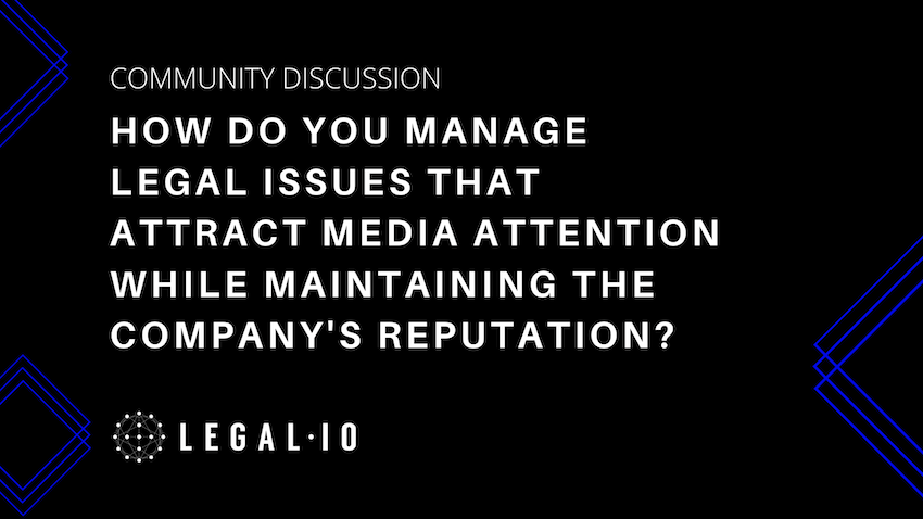 Community Discussion: How do you manage legal issues that attract media attention while maintaining the company's reputation?