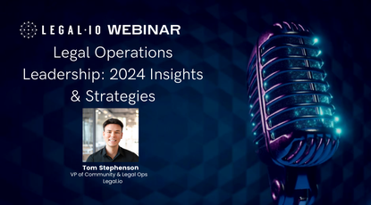 Legal.io Webinar Series: Legal Operations Leadership - 2024 Insights & Strategies