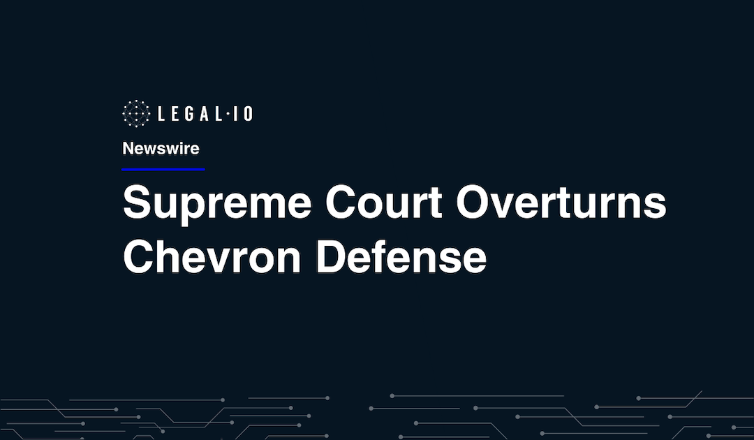 Supreme Court Overrules Chevron Deference