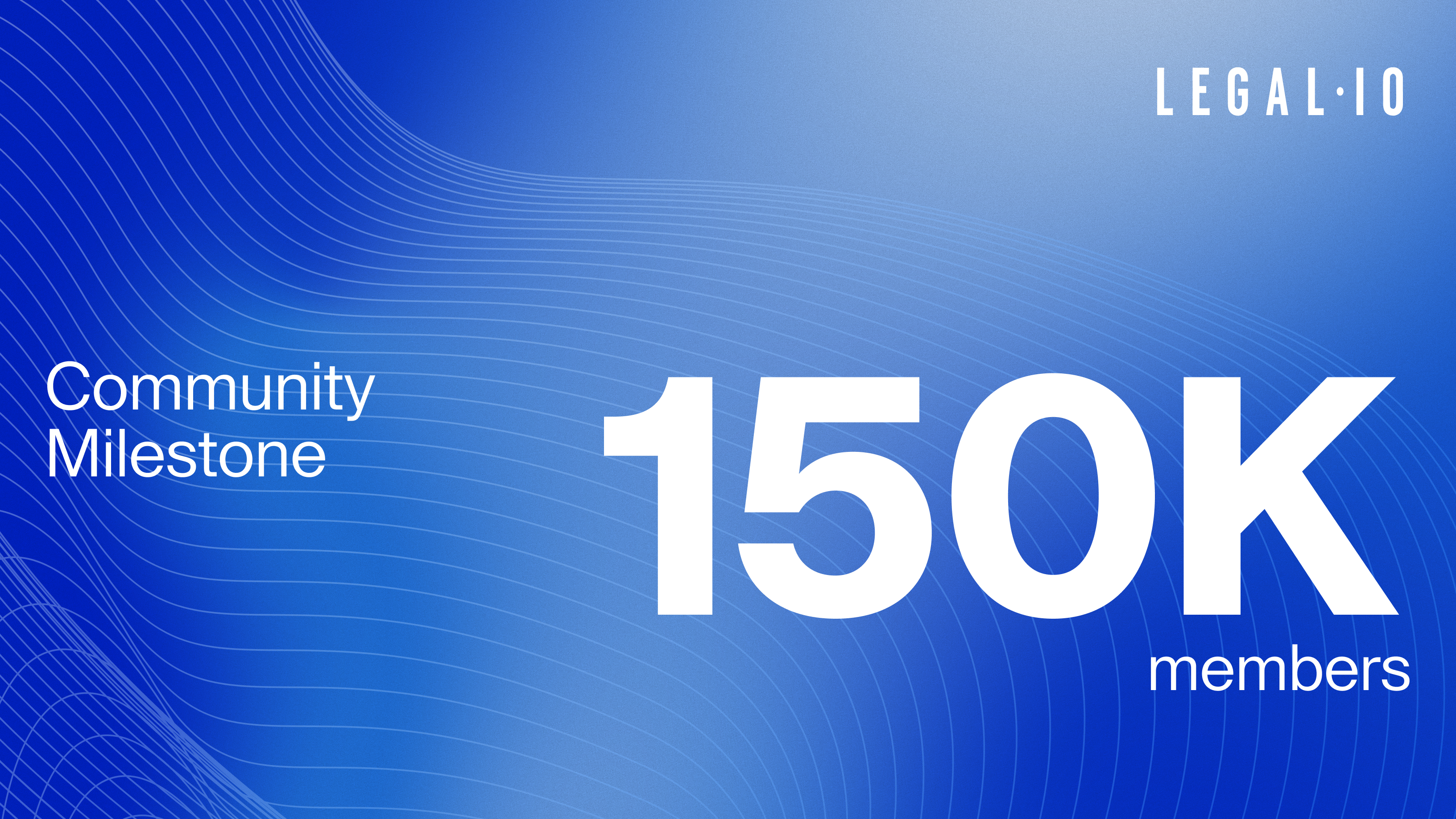 Legal.io Surpasses 150,000 Members, Now Includes 1 in 7 U.S.-Based In-House Lawyers